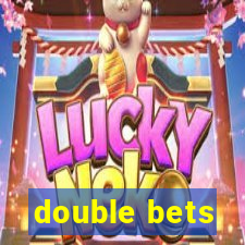 double bets